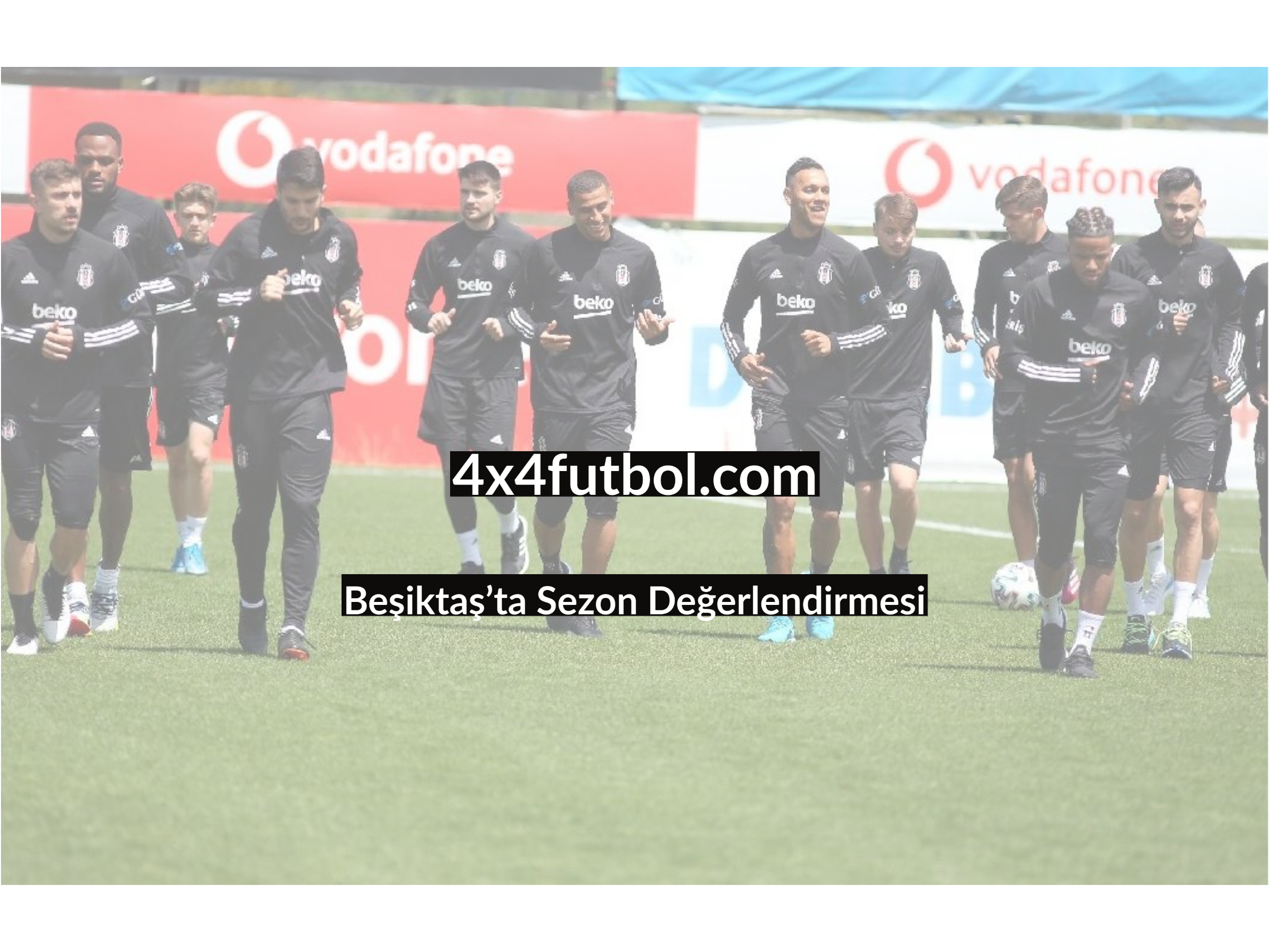 Beşiktaş’ta Sezon Değerlendirmesi
