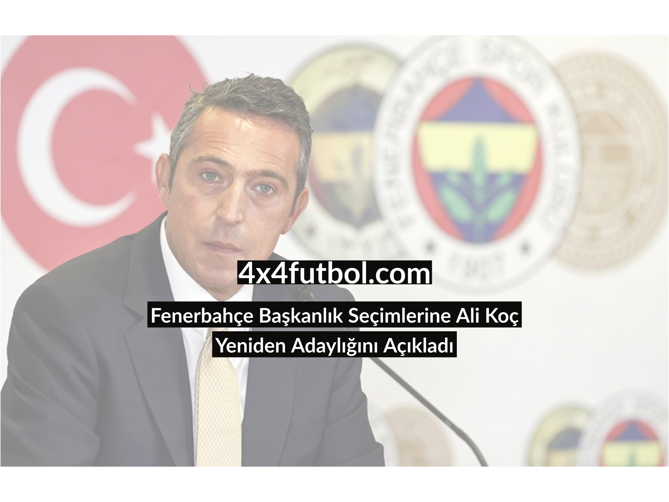 Fenerbahçe Başkanlık Seçimlerine Ali Koç Yeniden Adaylığını Açıkladı