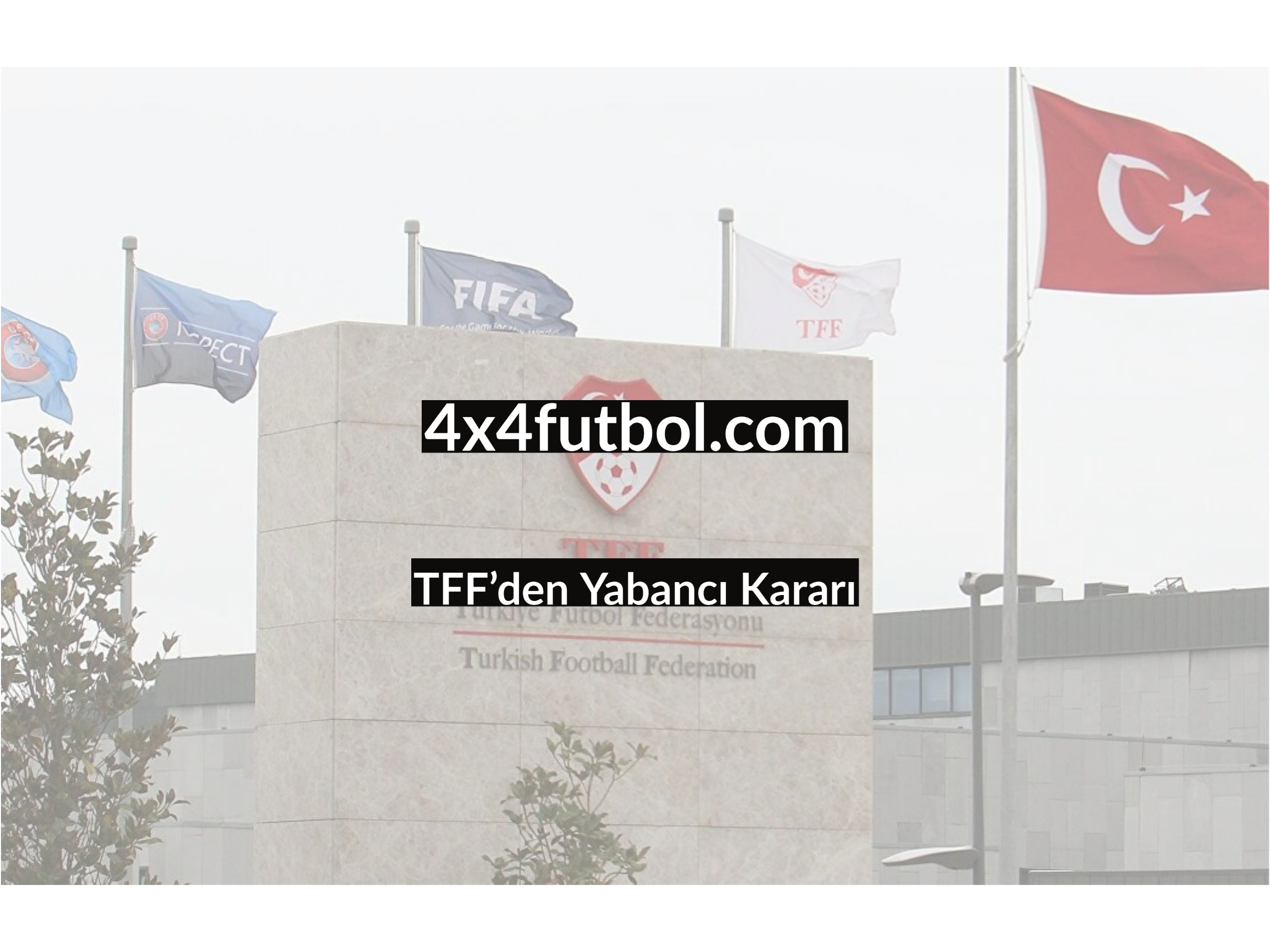 TFF’den Yabancı Kararı TFF’den Yabancı Kararı