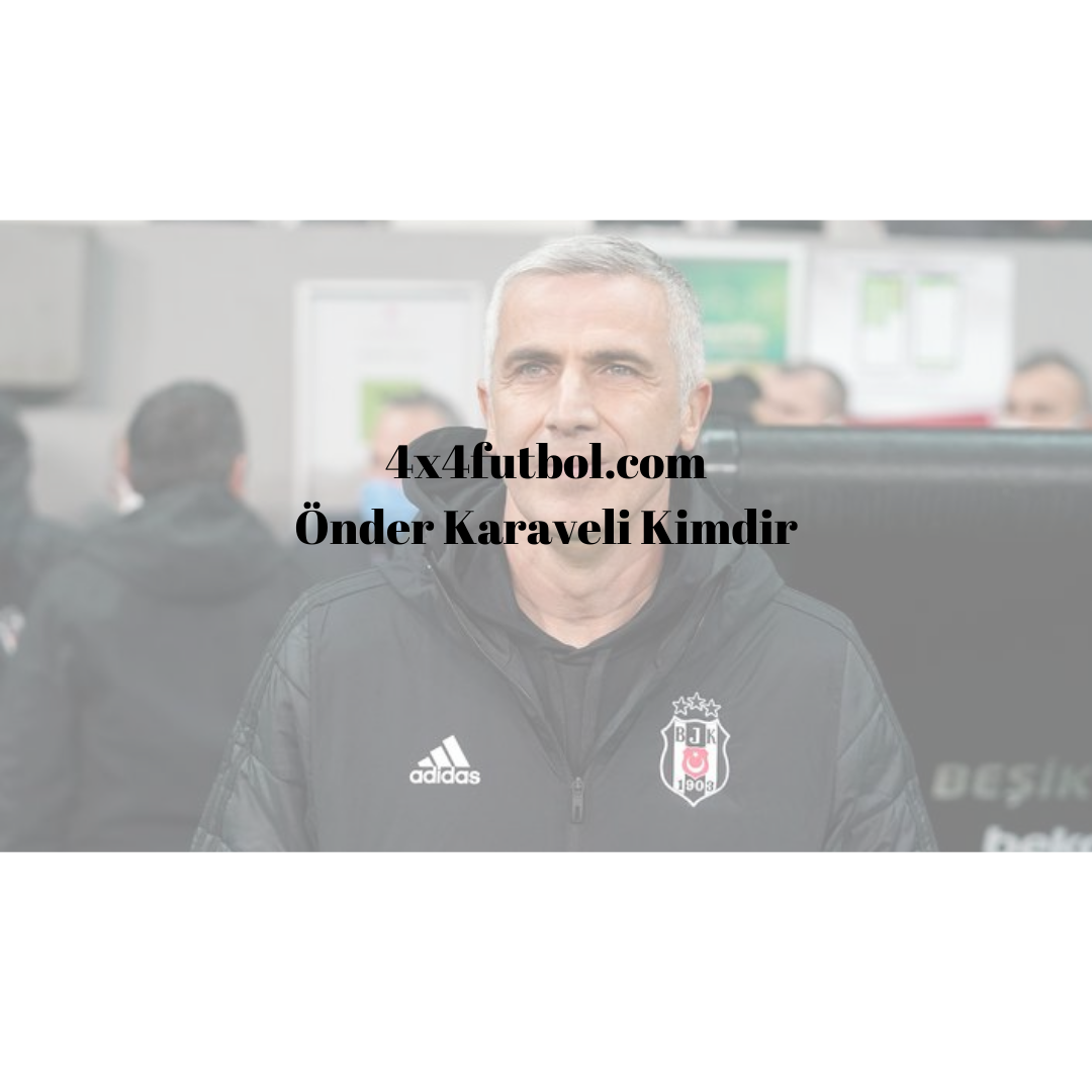 Önder Karaveli Kimdir Önder Karaveli Kimdir